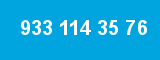 933 114 35 76